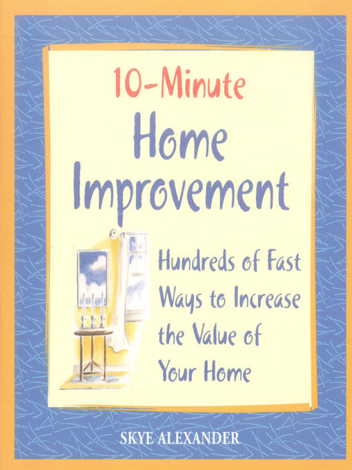 Title details for 10-Minute Home Improvement by Skye Alexander - Wait list